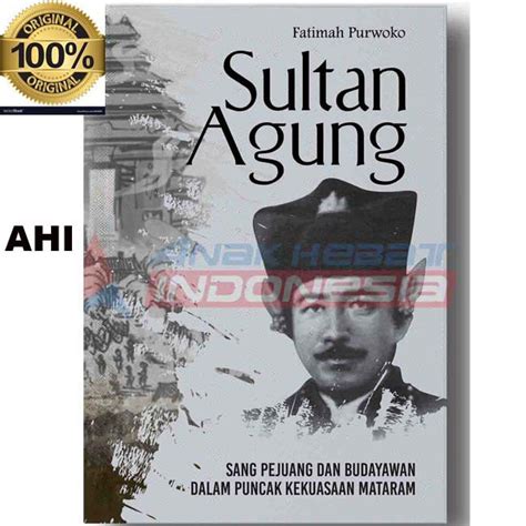 Jual Buku Original Sultan Agung Sang Pejuang Dan Budayawan Dalam