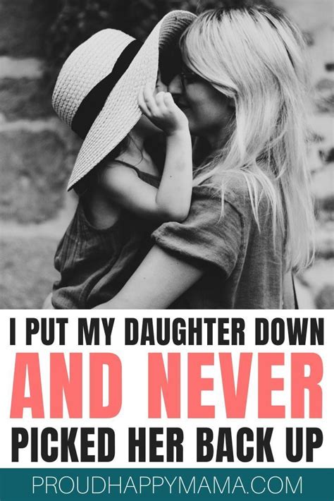 I Put My Daughter Down And Never Picked Her Back Up To My Daughter