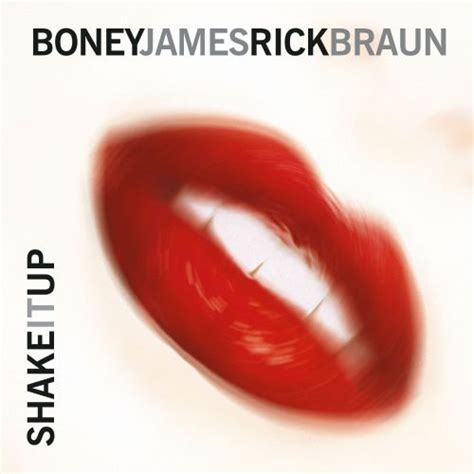 Shake It Up Boney James Rick Braun Songs Reviews Credits Allmusic