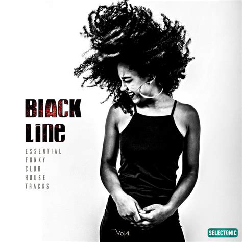 Black Line Vol 4 Essential Funky Club House Tracks Various Artists