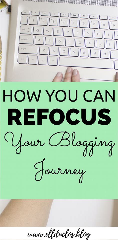 How To Refocus Your Blogging Journey With These 10 Tips Blog Help