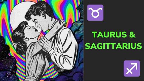 The Taurus And Sagittarius Relationship Love Friendship