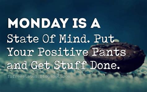 motivational monday quotes monday is a state of mind put your