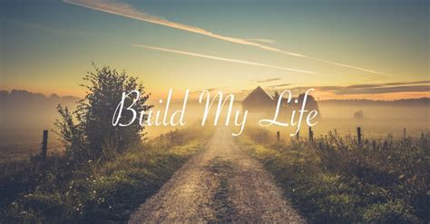 build  life lyrics hymn meaning  story