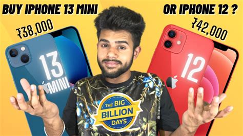 Buy Iphone 12 Or Iphone 13 Mini In Flipkart Big Billion Days Sale