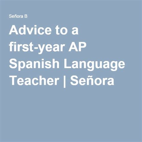 Advice To A First Year Ap Spanish Language Teacher Señora B A Level