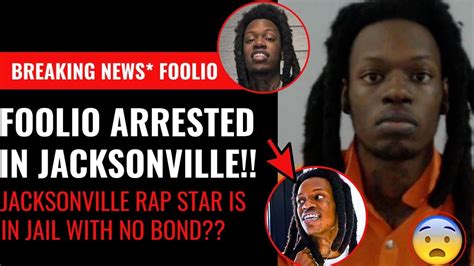 breaking news rapper foolio arrested  jacksonville florida rapper    bond