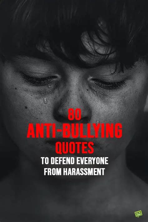Best 80 Anti Bullying Quotes To Defend Everyone From Harassment