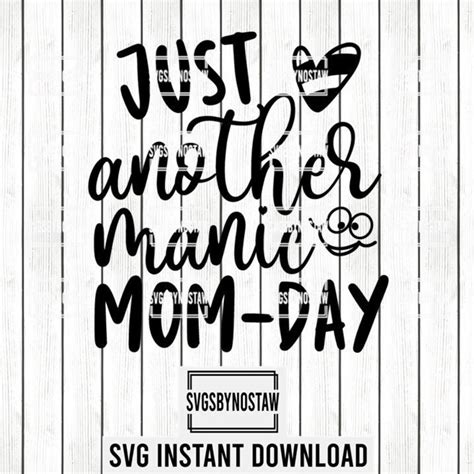 just another manic mom day cut file in svg png pdf funny mom etsy