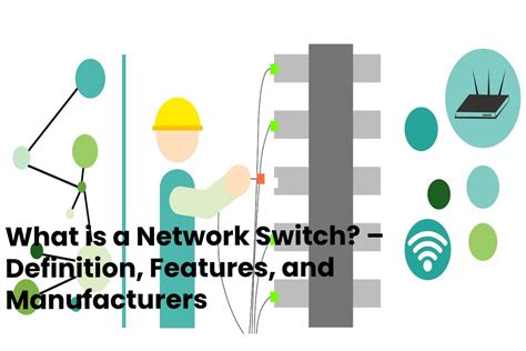 network switch definition features  manufacturers