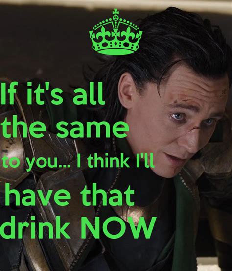 If It S All The Same To You I Think I Ll Have That Drink Now Poster