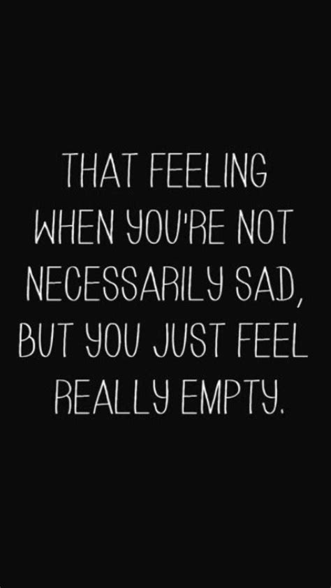 Inspirational Quotes About Feeling Empty Quotesgram