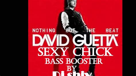 David Guetta Ft Akon Sexy Chick Remix Bass Booster Youtube