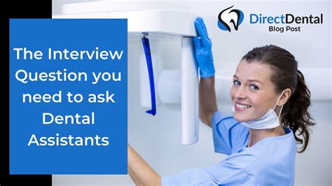 the interview question you need to ask dental assistants directdental