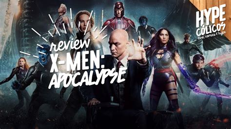 X Men Apocalipsis Review Spoilers Hypecolicos Youtube