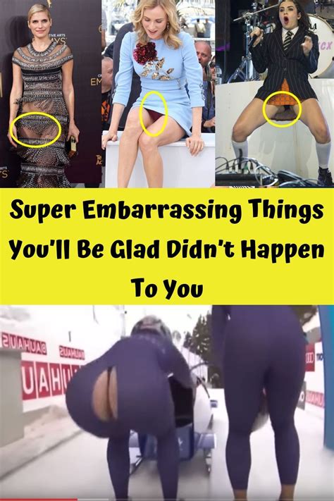 super embarrassing things you ll be glad didn t happen to you