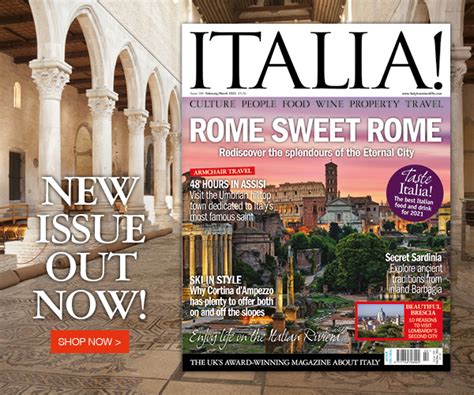 the new issue of italia is out now italy travel and life italy