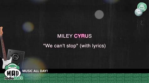 miley cyrus we can t stop with lyrics youtube