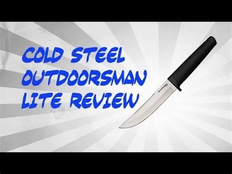 cold steel outdoorsman lite review  subs youtube