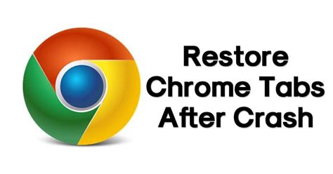 restore chrome tabs  crash   methods