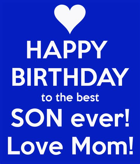 happy birthday to the best son ever love mom birthday messages for