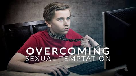 a must watch for single people overcoming sexual temptation youtube