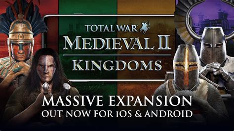 kingdoms massive expansion    total war medieval ii  ios