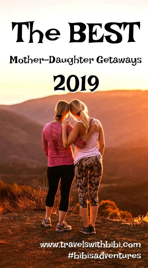 Best U S A Mother Daughter Getaways To Take In 2019 Mother Daughter
