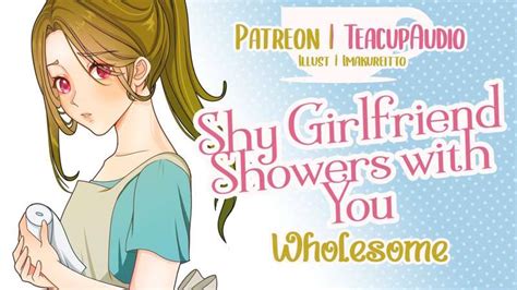 ️ 🧼 Asmr Shy Girlfriend Showers With You 🧼 ️ [f4a] By Teacupaudio