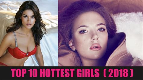 Top 10 Hottest Girls In The World List 2018 Youtube