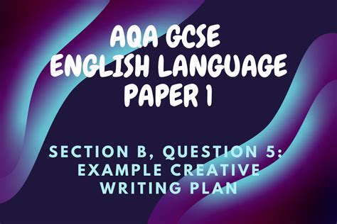 aqa english language paper  section    creative writing