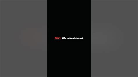 pov life before internet 👀😩 youtube