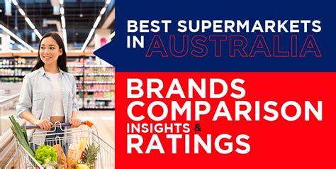 best supermarkets in australia brands comparison insights and ratings