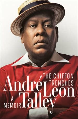 chiffon trenches  memoir  andre leon talley talley andre leon arcana books