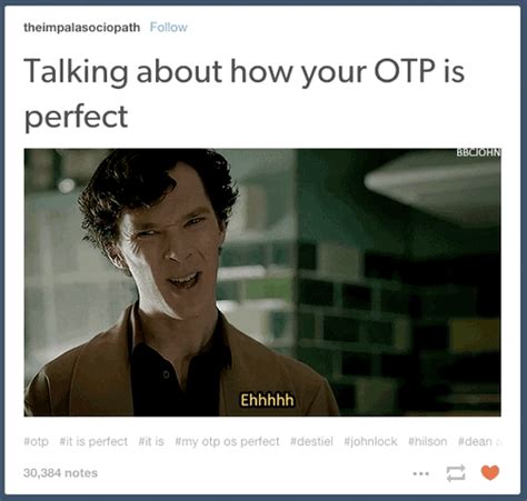 disagreeing with anyone who says your otp isn t perfect sherlock