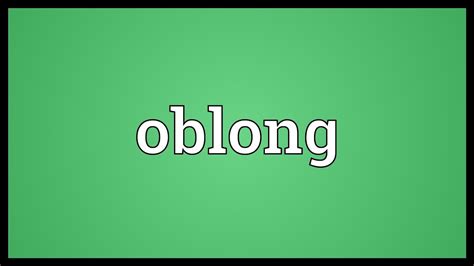 oblong meaning youtube