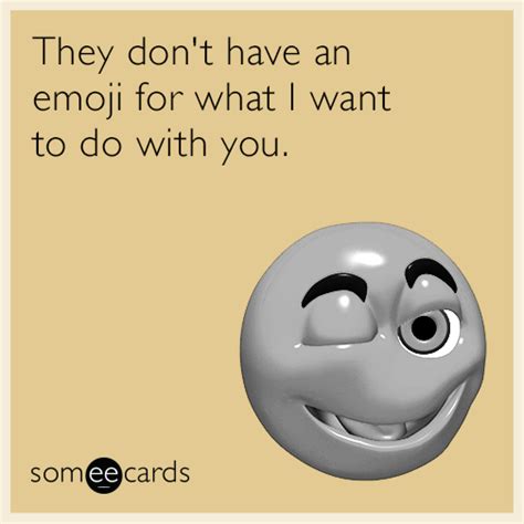 free flirting ecard they don t have an emoji for what i want to do with you freak
