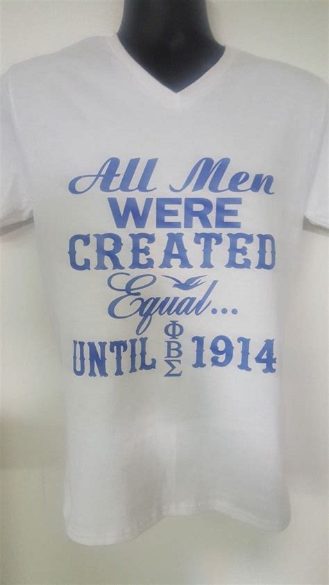 Phi Beta Sigma Fraternity V Neck T Shirt All Were Created Equal Until