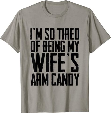 Funny Husband T I M So Tired Of Being My Wife S Arm
