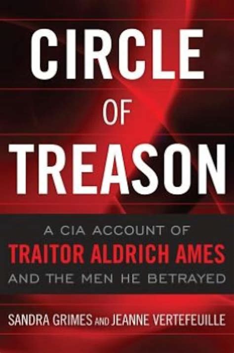 “circle of treason a cia account of traitor aldrich ames and the men