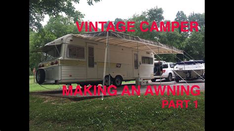vintage camper making  awning part  youtube