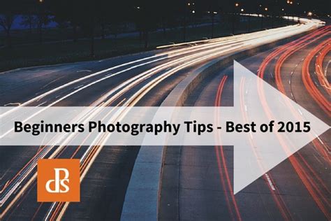 Beginners Guide To Photography Best Of 2015