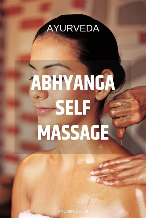 abhyanga self massage self massage ayurveda massage