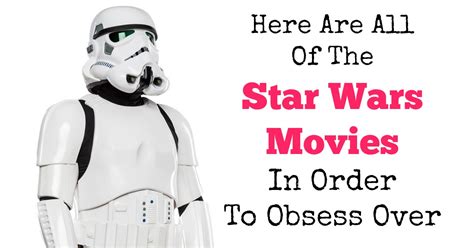 star wars movies  order  obsess