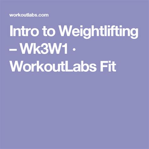 intro to weightlifting wk3w1 · workoutlabs fit free workouts gym