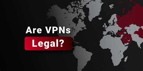 are vpns legal vpn laws explained 2023 cybernews