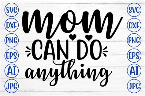 mom can do anything graphic by creativesvg · creative fabrica