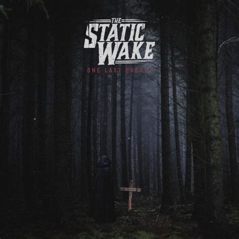 The Static Wake One Last Breath Ep 2020 Metalcore Download For