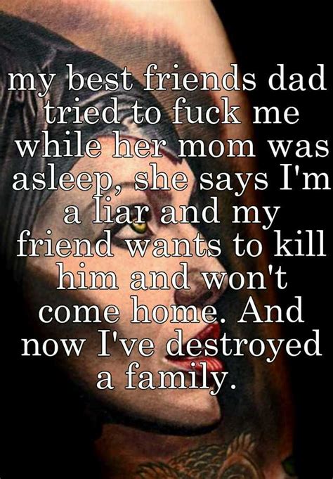 My Best Friends Dad Tried To Fuck Me While Her Mom Was Asleep She Says