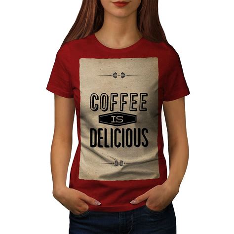 coffee delicious slogan women redt shirt wellcoda fruugo